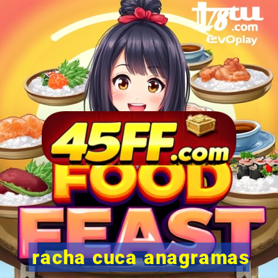 racha cuca anagramas